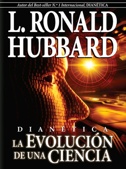 Title details for Dianética: La Evolución de una Ciencia [Dianetics: The Evolution of a Science] by L. Ron Hubbard - Available